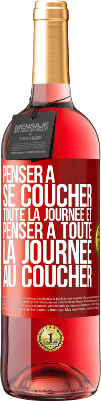 29,95 € Envoi gratuit | Vin rosé Édition ROSÉ Penser à se coucher toute la journée et penser à toute la journée au coucher Étiquette Rouge. Étiquette personnalisable Vin jeune Récolte 2023 Tempranillo