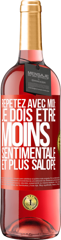 29,95 € Envoi gratuit | Vin rosé Édition ROSÉ Répétez avec moi: je dois être moins sentimentale et plus salope Étiquette Rouge. Étiquette personnalisable Vin jeune Récolte 2023 Tempranillo