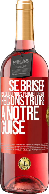 29,95 € Envoi gratuit | Vin rosé Édition ROSÉ Se briser est ce qui nous permet de nous reconstruire à notre guise Étiquette Rouge. Étiquette personnalisable Vin jeune Récolte 2024 Tempranillo