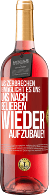 29,95 € Kostenloser Versand | Roséwein ROSÉ Ausgabe Das Zerbrechen ermöglicht es uns, uns nach Belieben wieder aufzubauen Rote Markierung. Anpassbares Etikett Junger Wein Ernte 2024 Tempranillo