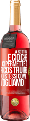 29,95 € Spedizione Gratuita | Vino rosato Edizione ROSÉ La rottura è ciò che ci permette di ricostruire noi stessi come vogliamo Etichetta Rossa. Etichetta personalizzabile Vino giovane Raccogliere 2024 Tempranillo