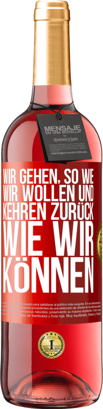 29,95 € Kostenloser Versand | Roséwein ROSÉ Ausgabe Wir gehen, so wie wir wollen und kehren zurück, wie wir können Rote Markierung. Anpassbares Etikett Junger Wein Ernte 2023 Tempranillo