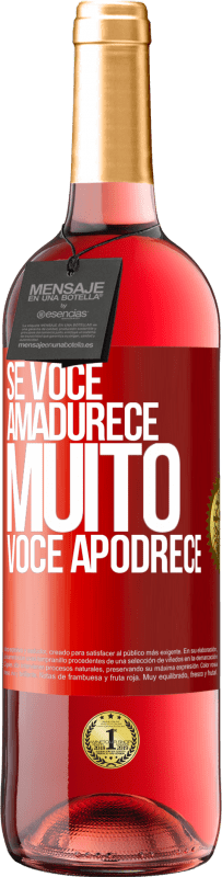 29,95 € Envio grátis | Vinho rosé Edição ROSÉ Se você amadurece muito você apodrece Etiqueta Vermelha. Etiqueta personalizável Vinho jovem Colheita 2024 Tempranillo