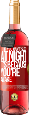 29,95 € 免费送货 | 桃红葡萄酒 ROSÉ版 如果你晚上无法入睡，那是因为你醒了 红色标签. 可自定义的标签 青年酒 收成 2025 Tempranillo