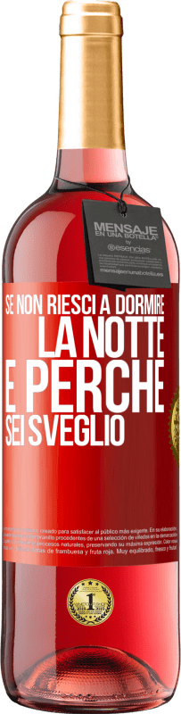 29,95 € Spedizione Gratuita | Vino rosato Edizione ROSÉ Se non riesci a dormire la notte è perché sei sveglio Etichetta Rossa. Etichetta personalizzabile Vino giovane Raccogliere 2024 Tempranillo