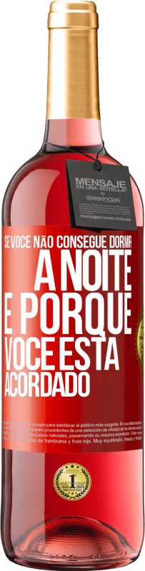 29,95 € Envio grátis | Vinho rosé Edição ROSÉ Se você não consegue dormir à noite é porque você está acordado Etiqueta Vermelha. Etiqueta personalizável Vinho jovem Colheita 2024 Tempranillo