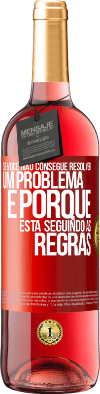 29,95 € Envio grátis | Vinho rosé Edição ROSÉ Se você não consegue resolver um problema é porque está seguindo as regras Etiqueta Vermelha. Etiqueta personalizável Vinho jovem Colheita 2023 Tempranillo