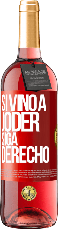 29,95 € Envío gratis | Vino Rosado Edición ROSÉ Si vino a joder, siga derecho Etiqueta Roja. Etiqueta personalizable Vino joven Cosecha 2023 Tempranillo