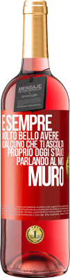 29,95 € Spedizione Gratuita | Vino rosato Edizione ROSÉ È sempre molto bello avere qualcuno che ti ascolta. Proprio oggi stavo parlando al mio muro Etichetta Rossa. Etichetta personalizzabile Vino giovane Raccogliere 2025 Tempranillo
