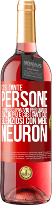 29,95 € Spedizione Gratuita | Vino rosato Edizione ROSÉ Così tante persone si preoccupavano per qualche chilo in più e così tanti idioti silenziosi con meno neuroni Etichetta Rossa. Etichetta personalizzabile Vino giovane Raccogliere 2024 Tempranillo