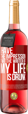 29,95 € 送料無料 | ロゼワイン ROSÉエディション 私の人生の作家は酔っ払っているような印象があります 赤いタグ. カスタマイズ可能なラベル 若いワイン 収穫 2025 Tempranillo