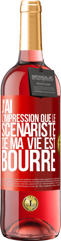 29,95 € Envoi gratuit | Vin rosé Édition ROSÉ J'ai l'impression que le scénariste de ma vie est bourré Étiquette Rouge. Étiquette personnalisable Vin jeune Récolte 2024 Tempranillo