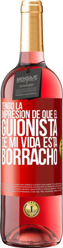 29,95 € Envío gratis | Vino Rosado Edición ROSÉ Tengo la impresión de que el guionista de mi vida está borracho Etiqueta Roja. Etiqueta personalizable Vino joven Cosecha 2024 Tempranillo