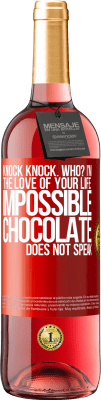 29,95 € Free Shipping | Rosé Wine ROSÉ Edition Knock Knock. Who? I'm the love of your life. Impossible, chocolate does not speak Red Label. Customizable label Young wine Harvest 2023 Tempranillo