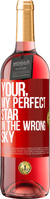 29,95 € Free Shipping | Rosé Wine ROSÉ Edition Your. My perfect star in the wrong sky Red Label. Customizable label Young wine Harvest 2023 Tempranillo