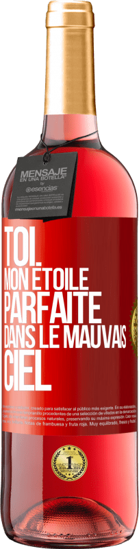 29,95 € Envoi gratuit | Vin rosé Édition ROSÉ Toi. Mon étoile parfaite dans le mauvais ciel Étiquette Rouge. Étiquette personnalisable Vin jeune Récolte 2024 Tempranillo