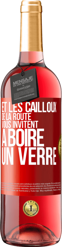 29,95 € Envoi gratuit | Vin rosé Édition ROSÉ Et les cailloux de la route vous invitent à boire un verre Étiquette Rouge. Étiquette personnalisable Vin jeune Récolte 2024 Tempranillo