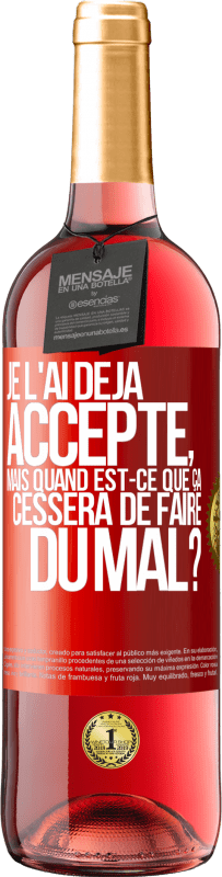 29,95 € Envoi gratuit | Vin rosé Édition ROSÉ Je l'ai déjà accepté, mais quand est-ce que ça cessera de faire du mal? Étiquette Rouge. Étiquette personnalisable Vin jeune Récolte 2024 Tempranillo