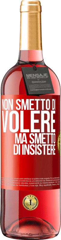 29,95 € Spedizione Gratuita | Vino rosato Edizione ROSÉ Non smetto di volere ma smetto di insistere Etichetta Rossa. Etichetta personalizzabile Vino giovane Raccogliere 2023 Tempranillo