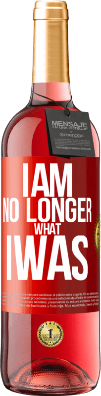 29,95 € Free Shipping | Rosé Wine ROSÉ Edition I am no longer what I was Red Label. Customizable label Young wine Harvest 2024 Tempranillo