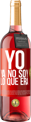 29,95 € Envío gratis | Vino Rosado Edición ROSÉ Yo ya no soy lo que era Etiqueta Roja. Etiqueta personalizable Vino joven Cosecha 2024 Tempranillo