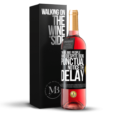 «There are people who, despite being punctual, notice the delay» ROSÉ Edition