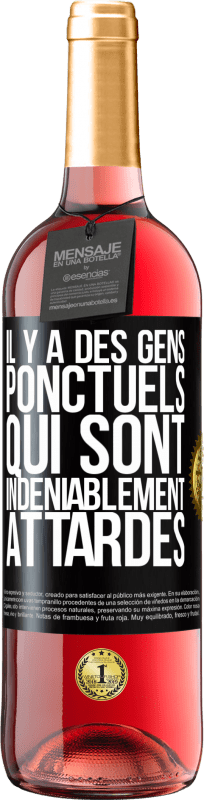 29,95 € Envoi gratuit | Vin rosé Édition ROSÉ Il y a des gens ponctuels qui sont indéniablement attardés Étiquette Noire. Étiquette personnalisable Vin jeune Récolte 2025 Tempranillo