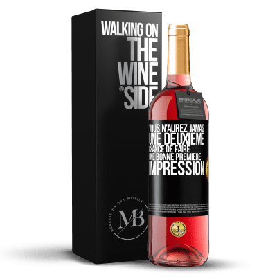 «Vous n'aurez jamais une deuxième chance de faire une bonne première impression» Édition ROSÉ