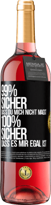 29,95 € Kostenloser Versand | Roséwein ROSÉ Ausgabe 99% sicher, dass du mich nicht magst 100% sicher, dass es mir egal ist Schwarzes Etikett. Anpassbares Etikett Junger Wein Ernte 2024 Tempranillo