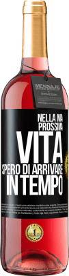 29,95 € Spedizione Gratuita | Vino rosato Edizione ROSÉ Nella mia prossima vita, spero di arrivare in tempo Etichetta Nera. Etichetta personalizzabile Vino giovane Raccogliere 2023 Tempranillo