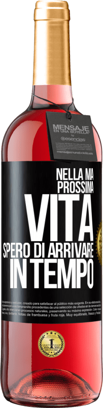 29,95 € Spedizione Gratuita | Vino rosato Edizione ROSÉ Nella mia prossima vita, spero di arrivare in tempo Etichetta Nera. Etichetta personalizzabile Vino giovane Raccogliere 2024 Tempranillo