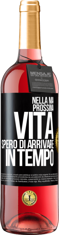 29,95 € Spedizione Gratuita | Vino rosato Edizione ROSÉ Nella mia prossima vita, spero di arrivare in tempo Etichetta Nera. Etichetta personalizzabile Vino giovane Raccogliere 2025 Tempranillo