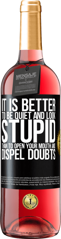 29,95 € 送料無料 | ロゼワイン ROSÉエディション 口を開けて疑念を払拭するよりも、静かで愚かに見える方が良い ブラックラベル. カスタマイズ可能なラベル 若いワイン 収穫 2025 Tempranillo