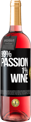 29,95 € Бесплатная доставка | Розовое вино Издание ROSÉ 99% passion, 1% wine Черная метка. Настраиваемая этикетка Молодое вино Урожай 2024 Tempranillo