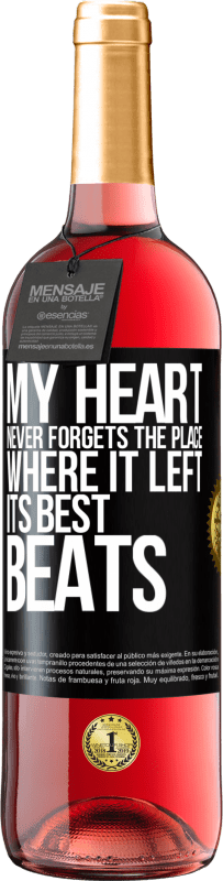 29,95 € Free Shipping | Rosé Wine ROSÉ Edition My heart never forgets the place where it left its best beats Black Label. Customizable label Young wine Harvest 2025 Tempranillo