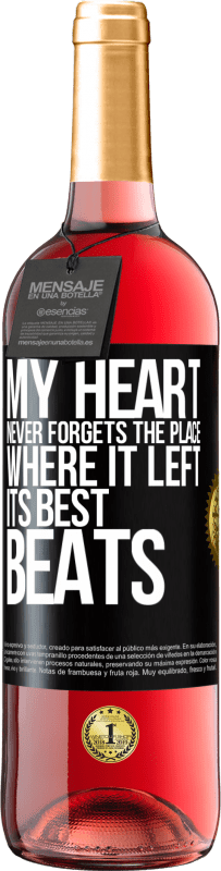 29,95 € Бесплатная доставка | Розовое вино Издание ROSÉ Мое сердце никогда не забывает место, где оно оставило свои лучшие удары Черная метка. Настраиваемая этикетка Молодое вино Урожай 2023 Tempranillo