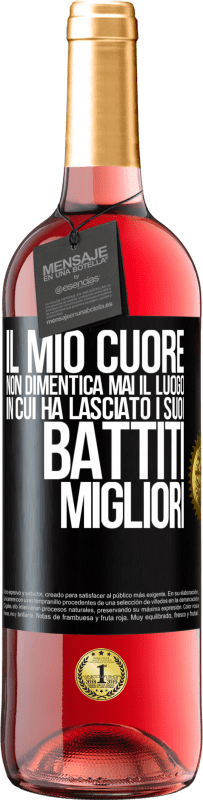 29,95 € Spedizione Gratuita | Vino rosato Edizione ROSÉ Il mio cuore non dimentica mai il luogo in cui ha lasciato i suoi battiti migliori Etichetta Nera. Etichetta personalizzabile Vino giovane Raccogliere 2025 Tempranillo
