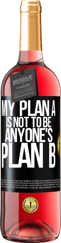 29,95 € Free Shipping | Rosé Wine ROSÉ Edition My plan A is not to be anyone's plan B Black Label. Customizable label Young wine Harvest 2023 Tempranillo