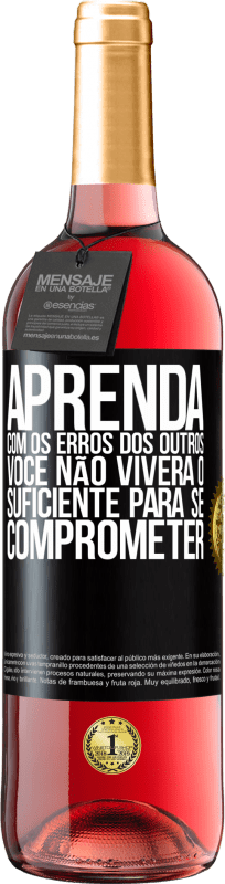 29,95 € Envio grátis | Vinho rosé Edição ROSÉ Aprenda com os erros dos outros, você não viverá o suficiente para se comprometer Etiqueta Preta. Etiqueta personalizável Vinho jovem Colheita 2024 Tempranillo