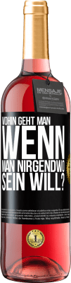 29,95 € Kostenloser Versand | Roséwein ROSÉ Ausgabe Wohin geht man, wenn man nirgendwo sein will? Schwarzes Etikett. Anpassbares Etikett Junger Wein Ernte 2025 Tempranillo