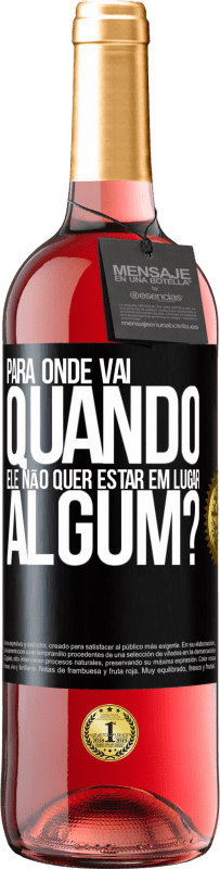 29,95 € Envio grátis | Vinho rosé Edição ROSÉ para onde vai quando ele não quer estar em lugar algum? Etiqueta Preta. Etiqueta personalizável Vinho jovem Colheita 2024 Tempranillo