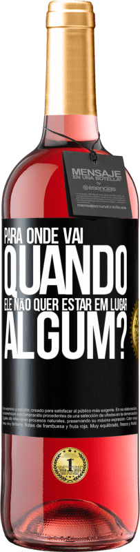 29,95 € Envio grátis | Vinho rosé Edição ROSÉ para onde vai quando ele não quer estar em lugar algum? Etiqueta Preta. Etiqueta personalizável Vinho jovem Colheita 2025 Tempranillo