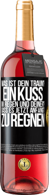 29,95 € Kostenloser Versand | Roséwein ROSÉ Ausgabe Was ist dein Traum? Ein Kuss im Regen. Und deiner? Dass es jetzt anfängt zu regnen Schwarzes Etikett. Anpassbares Etikett Junger Wein Ernte 2024 Tempranillo