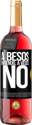 29,95 € Free Shipping | Rosé Wine ROSÉ Edition A besos entiendo, a veces no Black Label. Customizable label Young wine Harvest 2024 Tempranillo