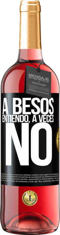 29,95 € Envío gratis | Vino Rosado Edición ROSÉ A besos entiendo, a veces no Etiqueta Negra. Etiqueta personalizable Vino joven Cosecha 2023 Tempranillo