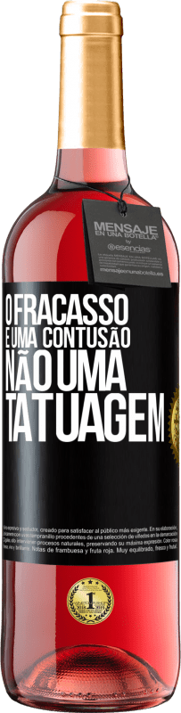 29,95 € Envio grátis | Vinho rosé Edição ROSÉ O fracasso é uma contusão, não uma tatuagem Etiqueta Preta. Etiqueta personalizável Vinho jovem Colheita 2024 Tempranillo