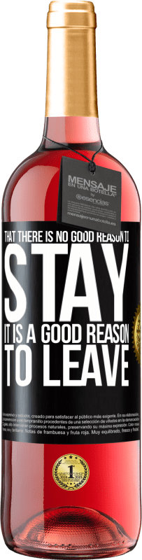 29,95 € Free Shipping | Rosé Wine ROSÉ Edition That there is no good reason to stay, it is a good reason to leave Black Label. Customizable label Young wine Harvest 2023 Tempranillo