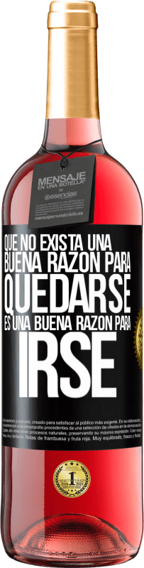 29,95 € Envío gratis | Vino Rosado Edición ROSÉ Que no exista una buena razón para quedarse, es una buena razón para irse Etiqueta Negra. Etiqueta personalizable Vino joven Cosecha 2024 Tempranillo