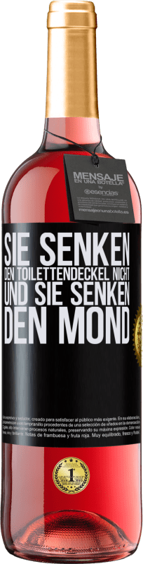 29,95 € Kostenloser Versand | Roséwein ROSÉ Ausgabe Sie senken den Toilettendeckel nicht und sie senken den Mond Schwarzes Etikett. Anpassbares Etikett Junger Wein Ernte 2024 Tempranillo