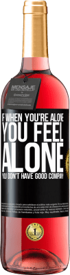 29,95 € Free Shipping | Rosé Wine ROSÉ Edition If when you're alone, you feel alone, you don't have good company Black Label. Customizable label Young wine Harvest 2025 Tempranillo